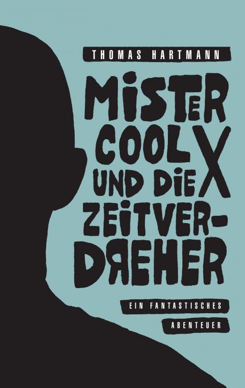 Cover-Bild Mister Cool X und die Zeitverdreher