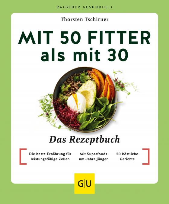 Cover-Bild Mit 50 fitter als mit 30 - Das Rezeptbuch