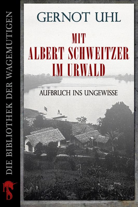 Cover-Bild Mit Albert Schweitzer im Urwald