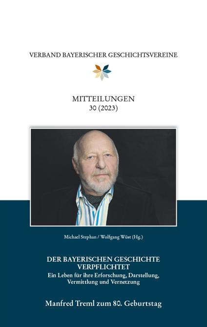 Cover-Bild Mitteilungen des Verbandes bayerischer Geschichtsvereine 30 (2023). Manfred Treml zum 80. Geburtstag.