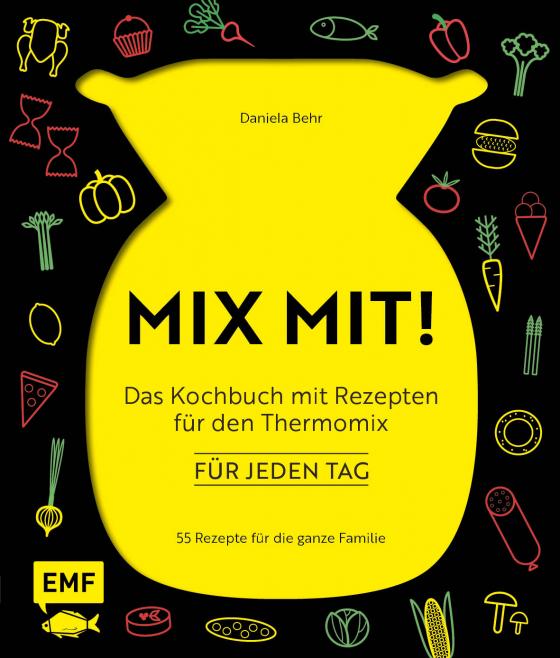 Cover-Bild MIX MIT! Das Kochbuch mit Rezepten für den Thermomix – für jeden Tag