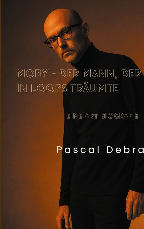 Cover-Bild Moby - Der Mann, der in Loops träumte