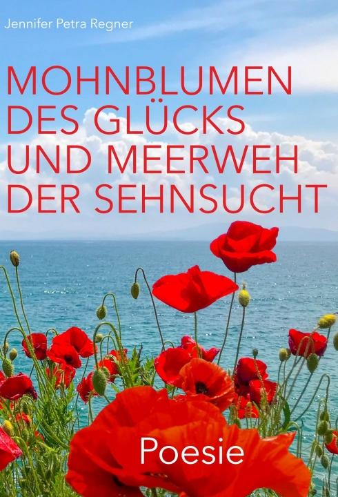 Cover-Bild Mohnblumen des Glücks und Meerweh der Sehnsucht