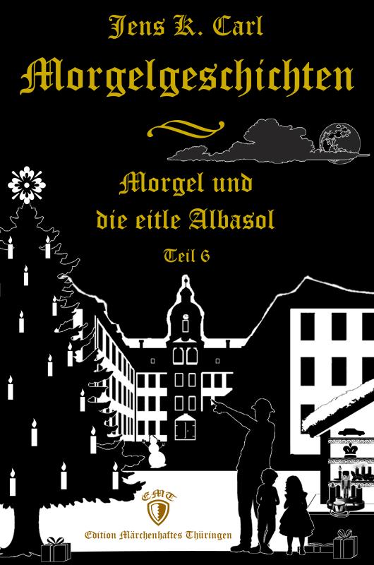 Cover-Bild Morgel und die eitle Albasol (Ein Weihnachtsmärchen)