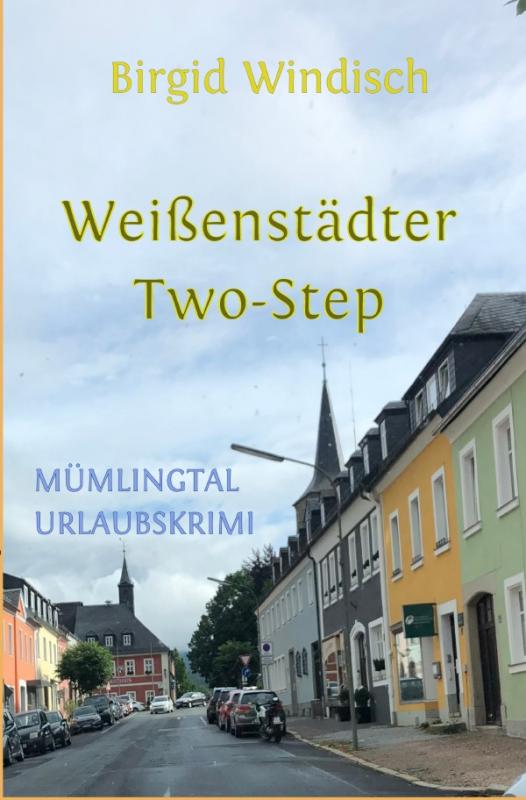 Cover-Bild Mümlingtal-Krimi / Weißenstädter Two-Step, Mümlingtal-Urlaubskrimi