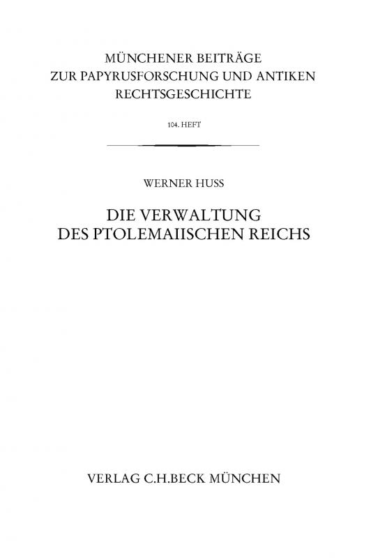Cover-Bild Münchener Beiträge zur Papyrusforschung Heft 104: Die Verwaltung des ptolemaiischen Reichs