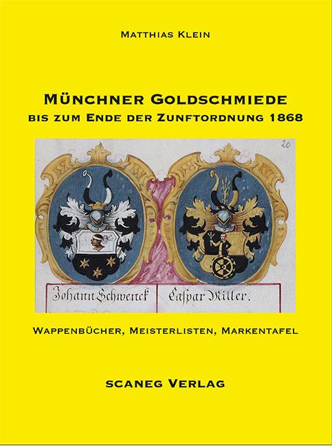 Cover-Bild Münchner Goldschmiede bis zum Ende der Zunftordnung 1868