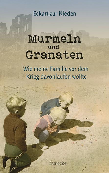 Cover-Bild Murmeln und Granaten