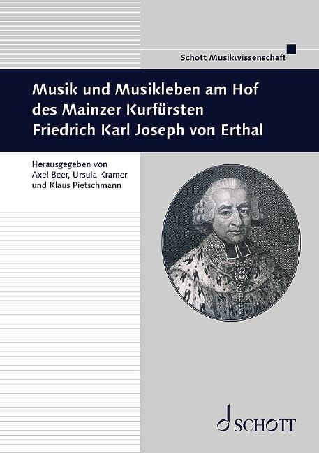 Cover-Bild Musik und Musikleben am Hof des Mainzer Kurfürsten Friedrich Karl Joseph von Erthal