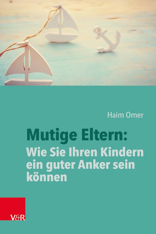 Cover-Bild Mutige Eltern: Wie Sie Ihren Kindern ein guter Anker sein können