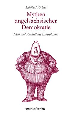 Cover-Bild Mythen angelsächsischer Demokratie Ideal und Realität des klassischen Liberalismus