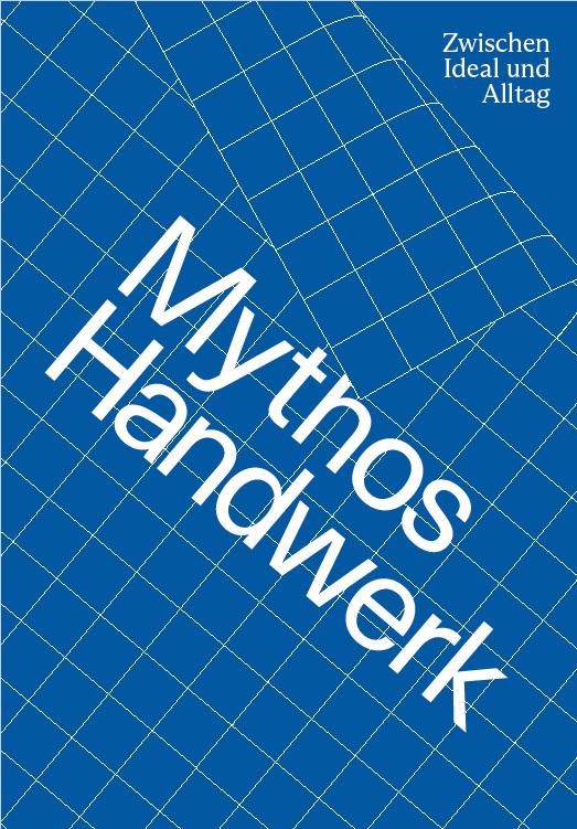 Cover-Bild Mythos Handwerk. Zwischen Ideal und Alltag