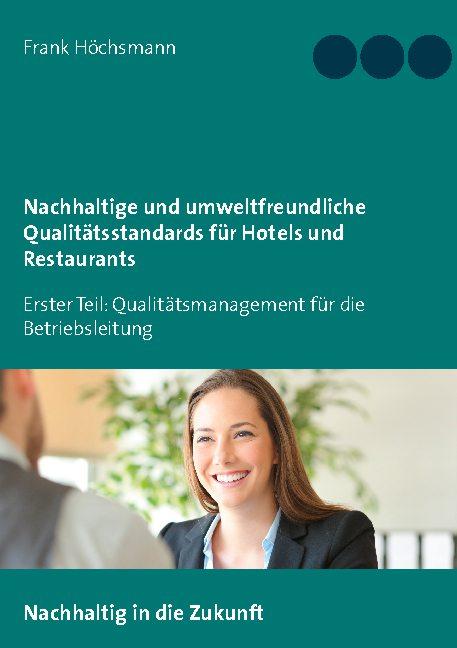 Cover-Bild Nachhaltige und umweltfreundliche Qualitätsstandards für Hotels und Restaurants