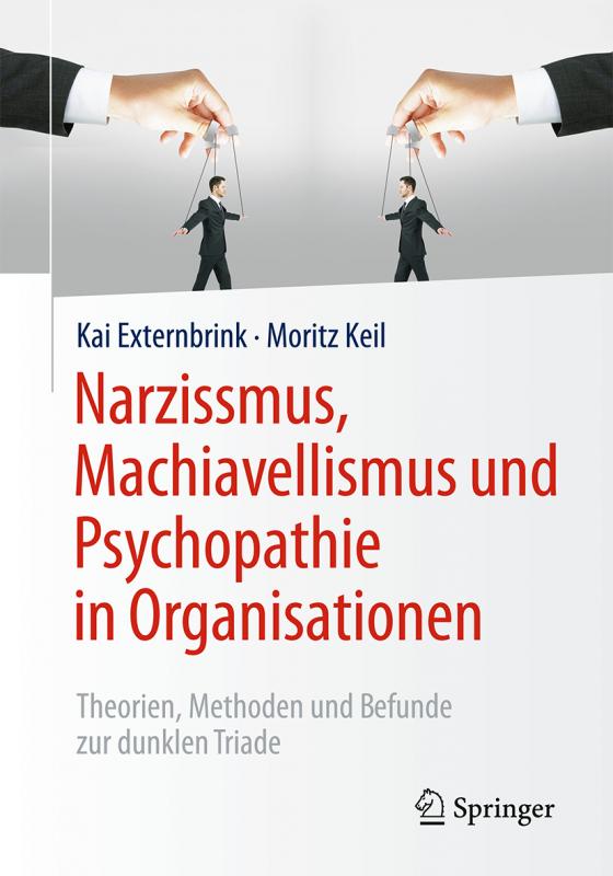 Cover-Bild Narzissmus, Machiavellismus und Psychopathie in Organisationen