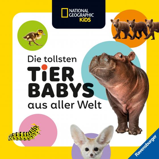 Cover-Bild National Geographic Kids - Die tollsten Tierbabys aus aller Welt