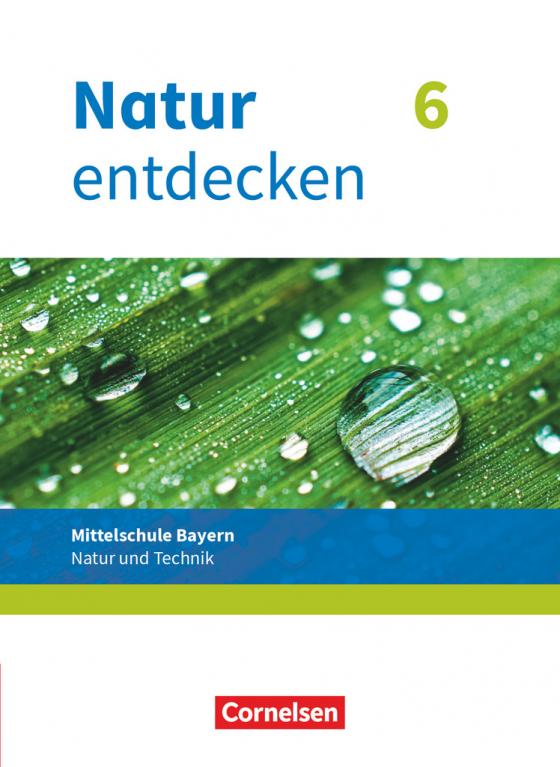 Cover-Bild Natur entdecken - Neubearbeitung - Natur und Technik - Mittelschule Bayern 2017 - 6. Jahrgangsstufe