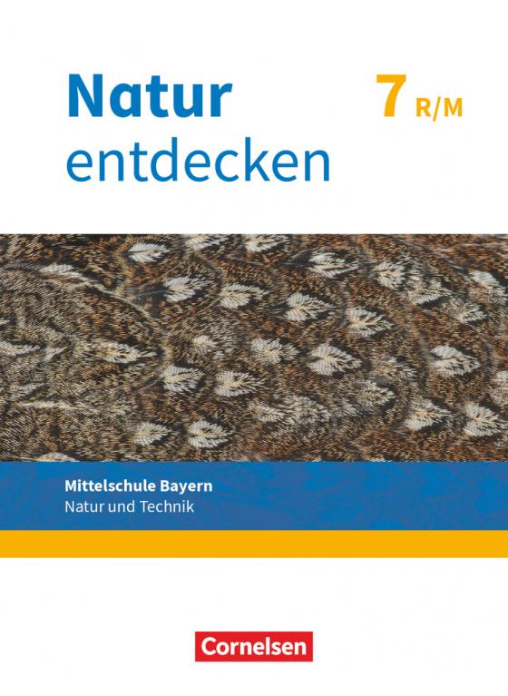 Cover-Bild Natur entdecken - Neubearbeitung - Natur und Technik - Mittelschule Bayern 2017 - 7. Jahrgangsstufe