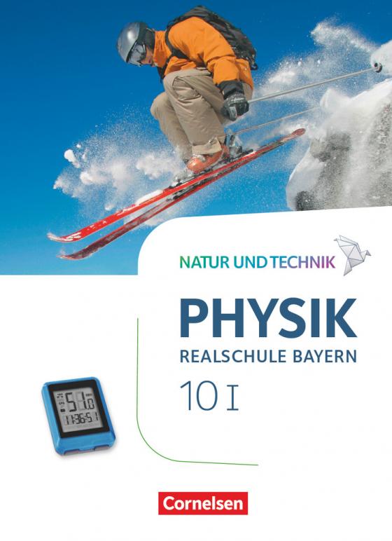 Cover-Bild Natur und Technik - Physik Neubearbeitung - Realschule Bayern - Band 10: Wahlpflichtfächergruppe I