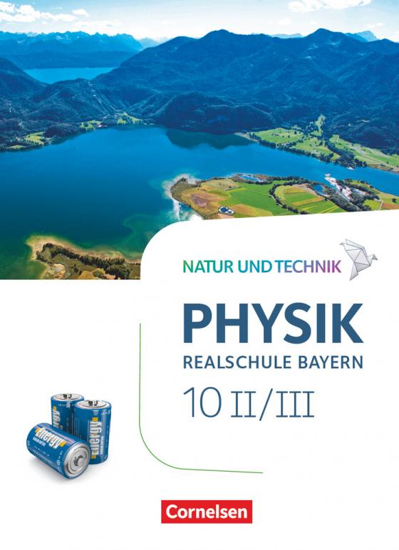 Cover-Bild Natur und Technik - Physik Neubearbeitung - Realschule Bayern - Band 10: Wahlpflichtfächergruppe II-III