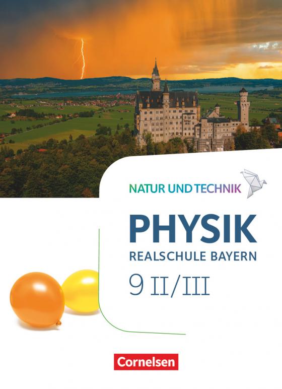 Cover-Bild Natur und Technik - Physik Neubearbeitung - Realschule Bayern - Band 9: Wahlpflichtfächergruppe II-III