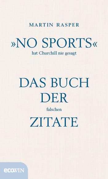 Cover-Bild »No Sports« hat Churchill nie gesagt