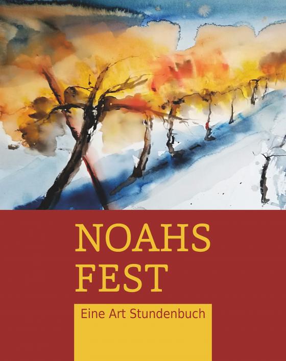 Cover-Bild Noahs Fest. Eine Art Stundenbuch