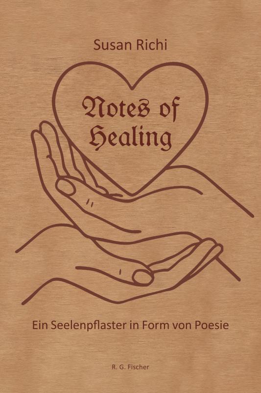 Cover-Bild Notes of Healing – Ein Seelenpflaster in Form von Poesie