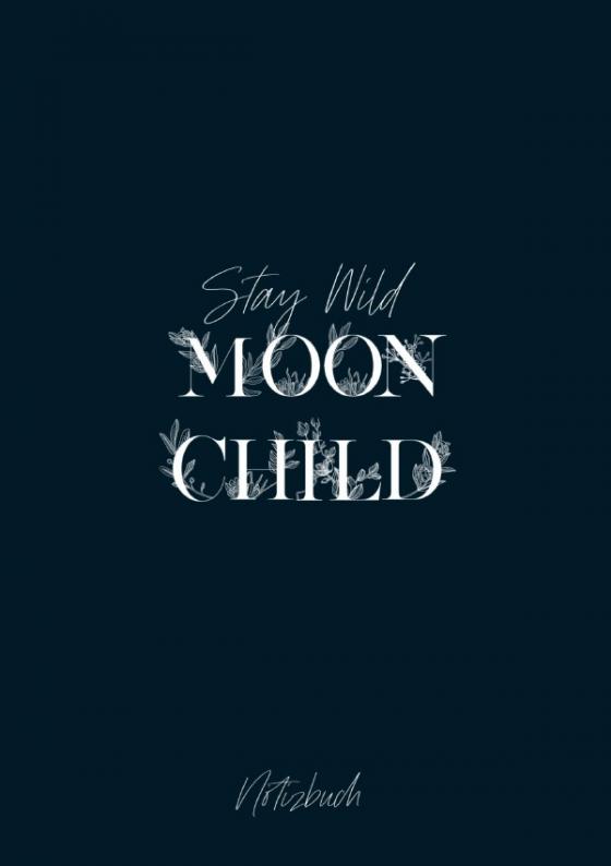 Cover-Bild Notizbuch I Journal I Tagebuch "Stay Wild Moonchild"