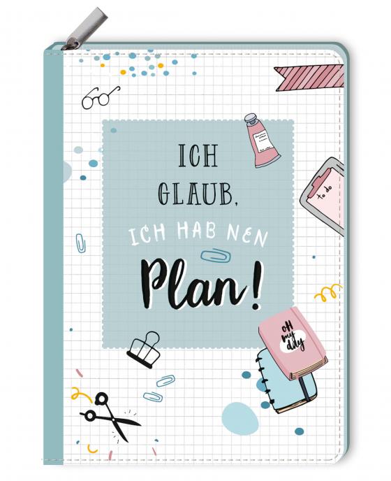 Cover-Bild Notizbuch mit Reißverschluss - Ich glaub, ich hab nen Plan!