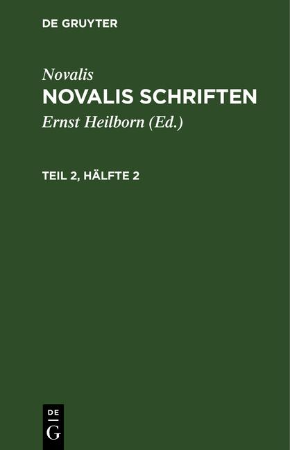 Cover-Bild Novalis: Novalis Schriften / Novalis: Novalis Schriften. Teil 2, Hälfte 2