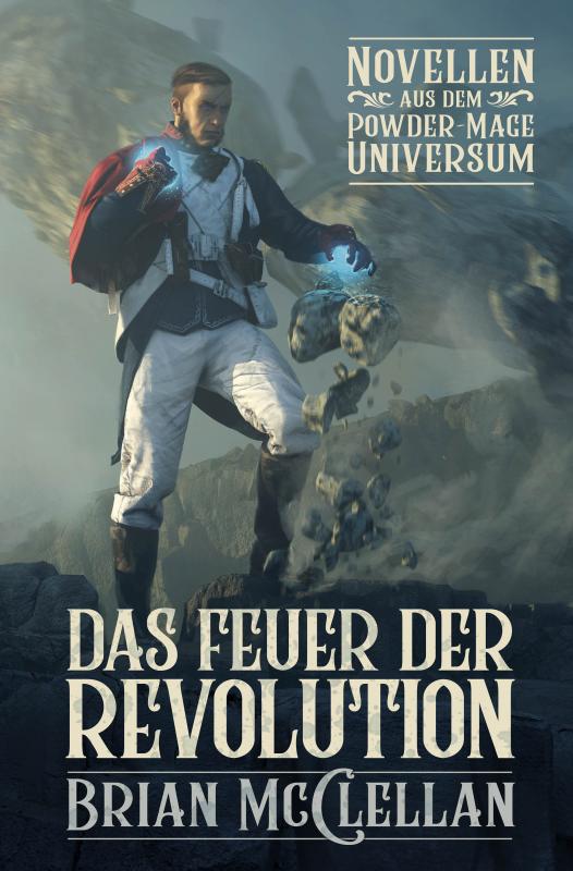 Cover-Bild Novellen aus dem Powder-Mage-Universum: Das Feuer der Revolution