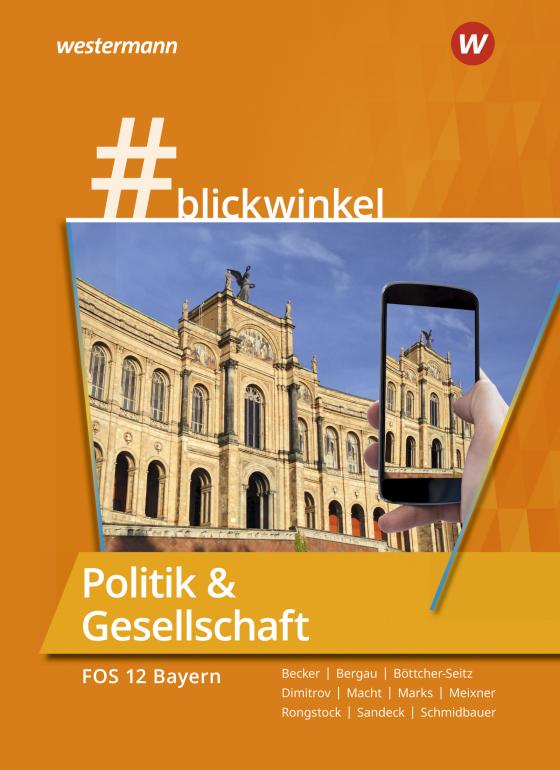 Cover-Bild #blickwinkel – Geschichte und Politik & Gesellschaft für Fachoberschulen und Berufsoberschulen – Ausgabe Bayern