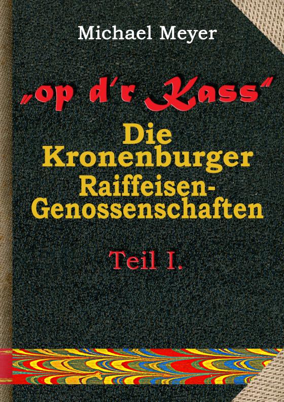 Cover-Bild op d'r Kass - Die Kronenburger Raiffeisen-Genossenschaften