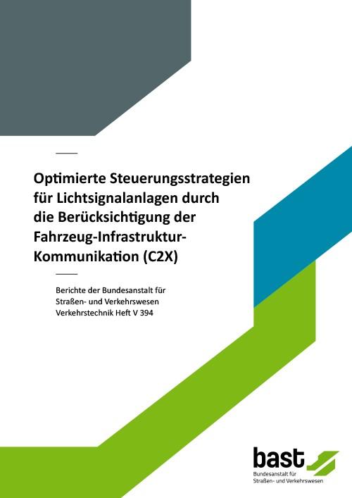 Cover-Bild Optimierte Steuerungsstrategien für Lichtsignalanlagen durch die Berücksichtigung der Fahrzeug-Infrastruktur-Kommunikation (C2X)