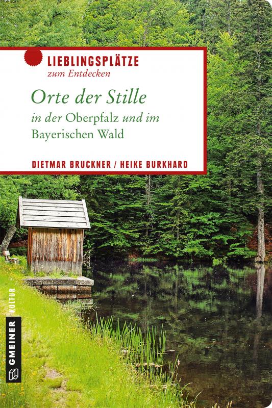 Cover-Bild Orte der Stille in der Oberpfalz und im Bayerischen Wald