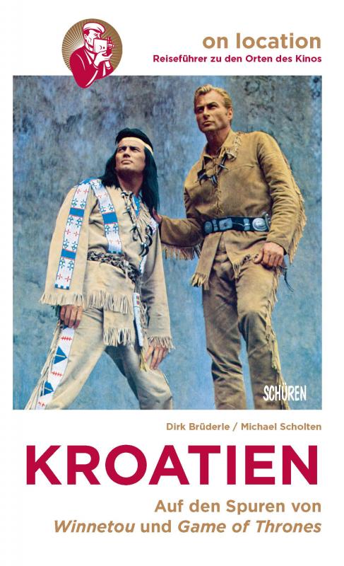Cover-Bild Orte des Kinos – Auf den Spuren von Winnetou und Game of Thrones in Kroatien
