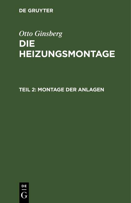 Cover-Bild Otto Ginsberg: Die Heizungsmontage / Montage der Anlagen