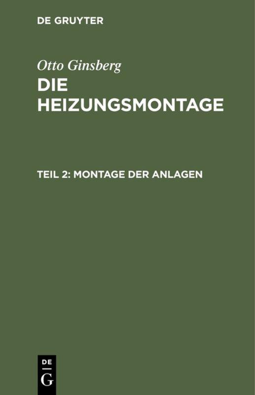 Cover-Bild Otto Ginsberg: Die Heizungsmontage / Montage der Anlagen