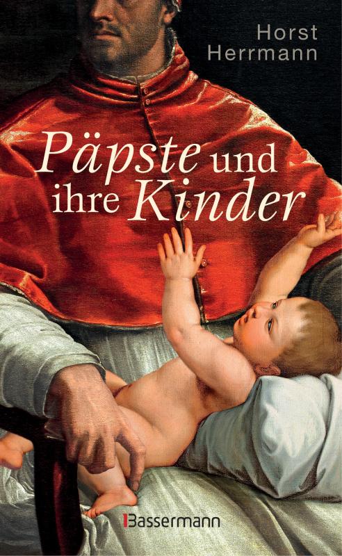Cover-Bild Päpste und ihre Kinder. Die etwas andere Papstgeschichte
