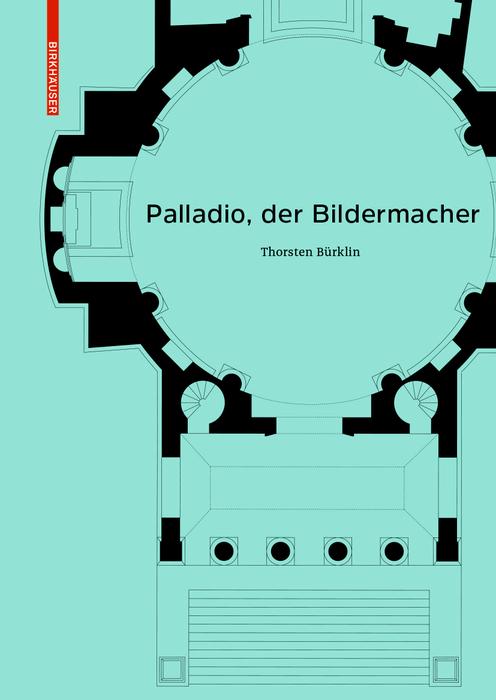 Cover-Bild Palladio, der Bildermacher