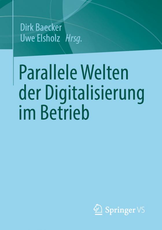 Cover-Bild Parallele Welten der Digitalisierung im Betrieb