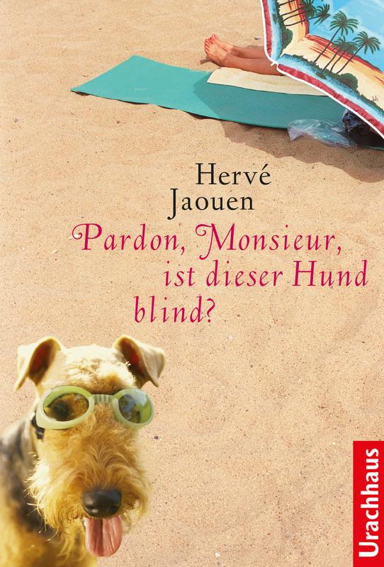 Cover-Bild Pardon, Monsieur, ist dieser Hund blind?