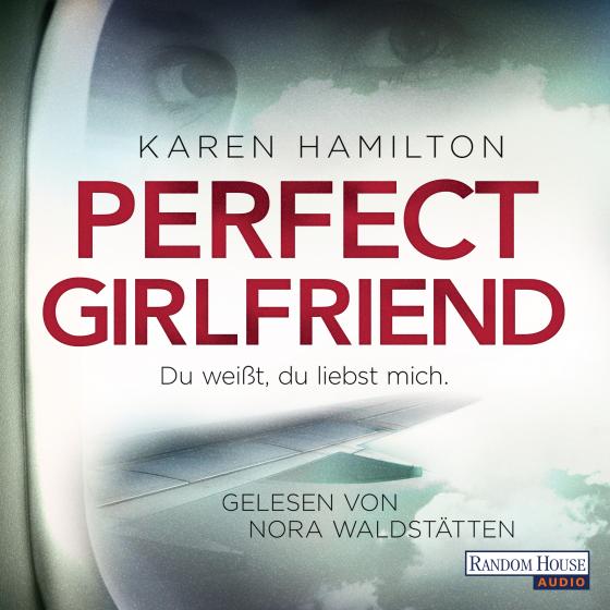 Cover-Bild Perfect Girlfriend - Du weißt, du liebst mich.