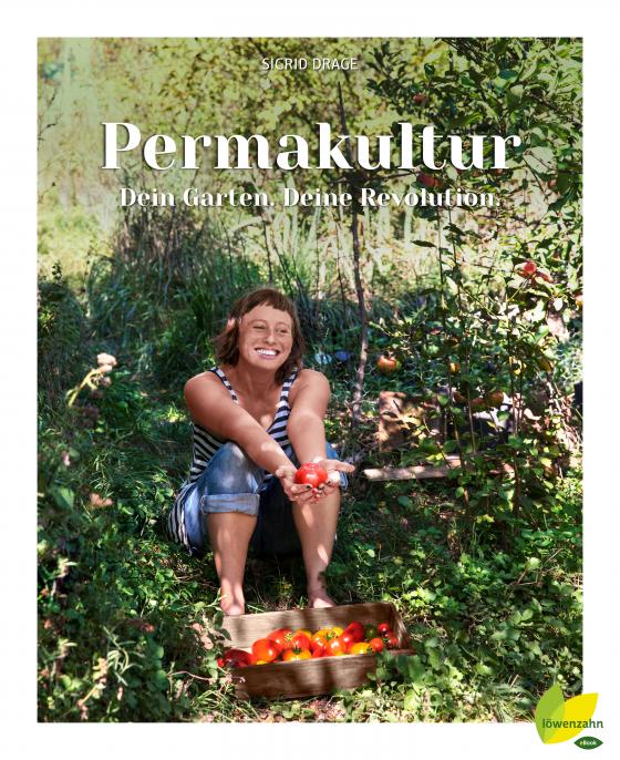 Cover-Bild Permakultur - Dein Garten. Deine Revolution.