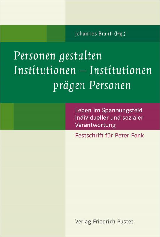 Cover-Bild Personen gestalten Institutionen - Institutionen prägen Personen