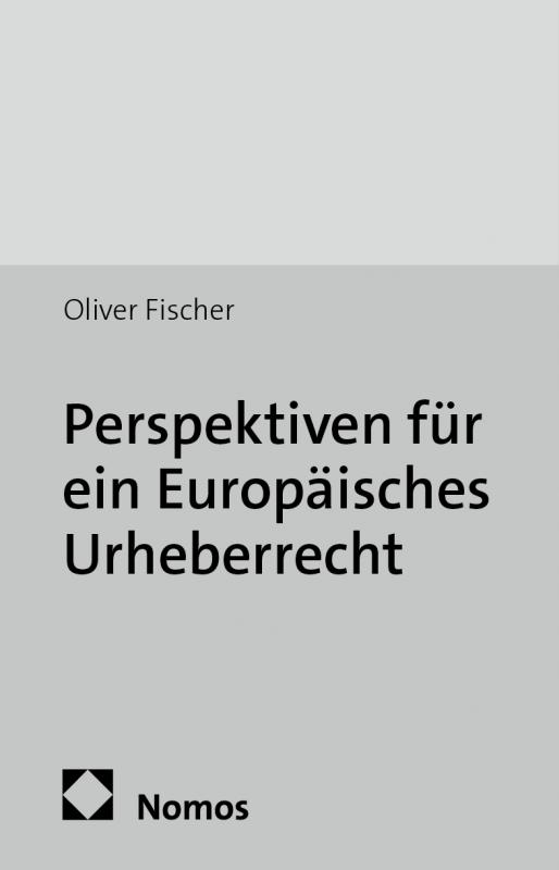 Cover-Bild Perspektiven für ein Europäisches Urheberrecht