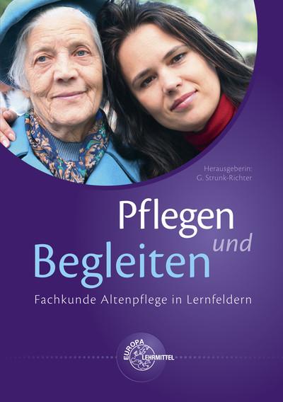 Cover-Bild Pflegen und Begleiten - Fachkunde Altenpflege in Lernfeldern