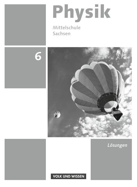 Cover-Bild Physik - Ausgabe Volk und Wissen - Mittelschule Sachsen - Neue Ausgabe / 6. Schuljahr - Lösungen zum Schülerbuch