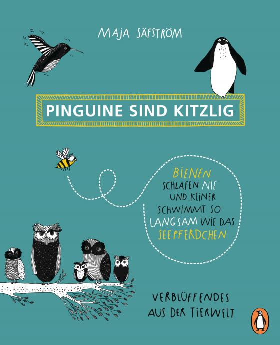 Cover-Bild Pinguine sind kitzlig, Bienen schlafen nie, und keiner schwimmt so langsam wie das Seepferdchen