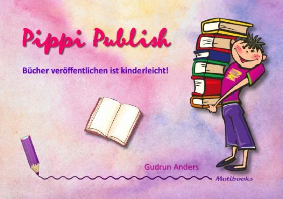 Cover-Bild Pippi Publish - Bücher veröffentlichen ist kinderleicht!